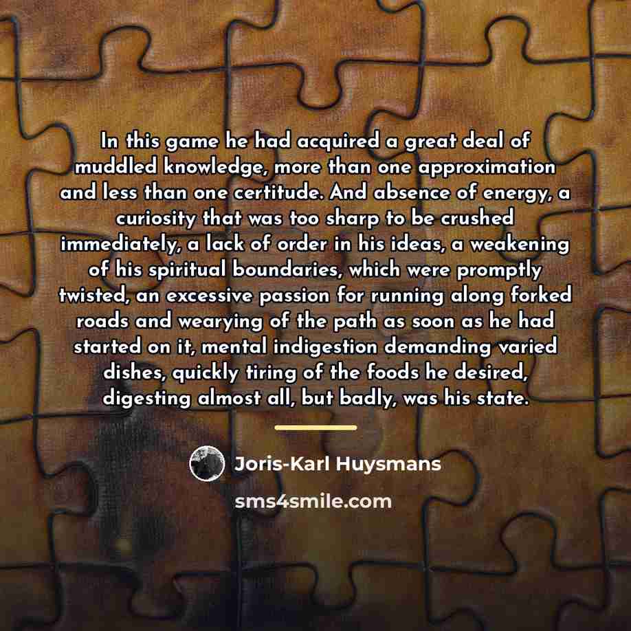 “In this game he had acquired a great deal of…” quote by Joris-Karl Huysmans