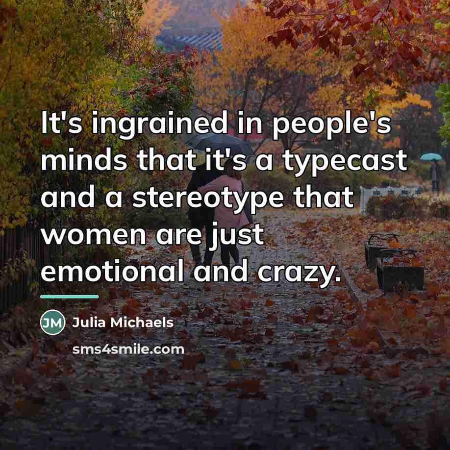 “It's ingrained in people's minds that it's a typecast and…” quote by Julia Michaels