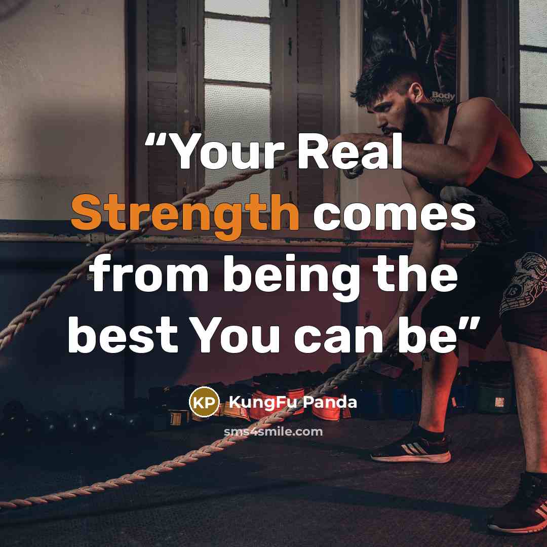 “Your Real Strength comes from being the best You can be” quote by KungFu Panda
