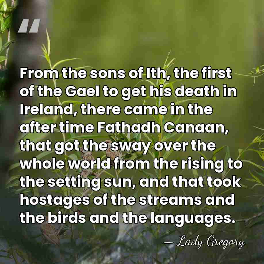 From the sons of Ith, the first of the Gael to get&hellip; - Lady Gregory