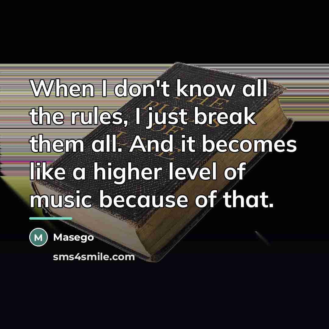 “When I don't know all the rules, I just break…” quote by Masego