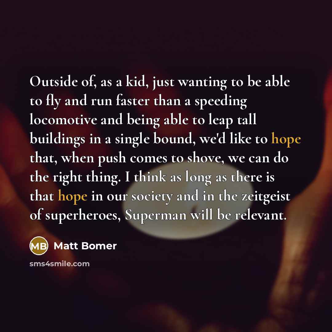 “Outside of, as a kid, just wanting to be able…” quote by Matt Bomer