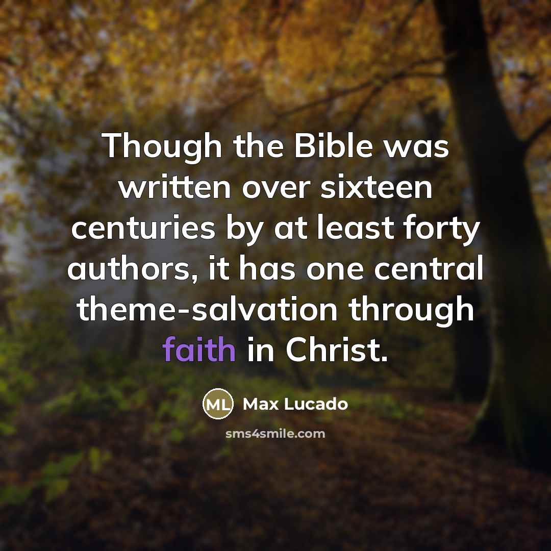 “Though the Bible was written over sixteen centuries by at…” quote by Max Lucado