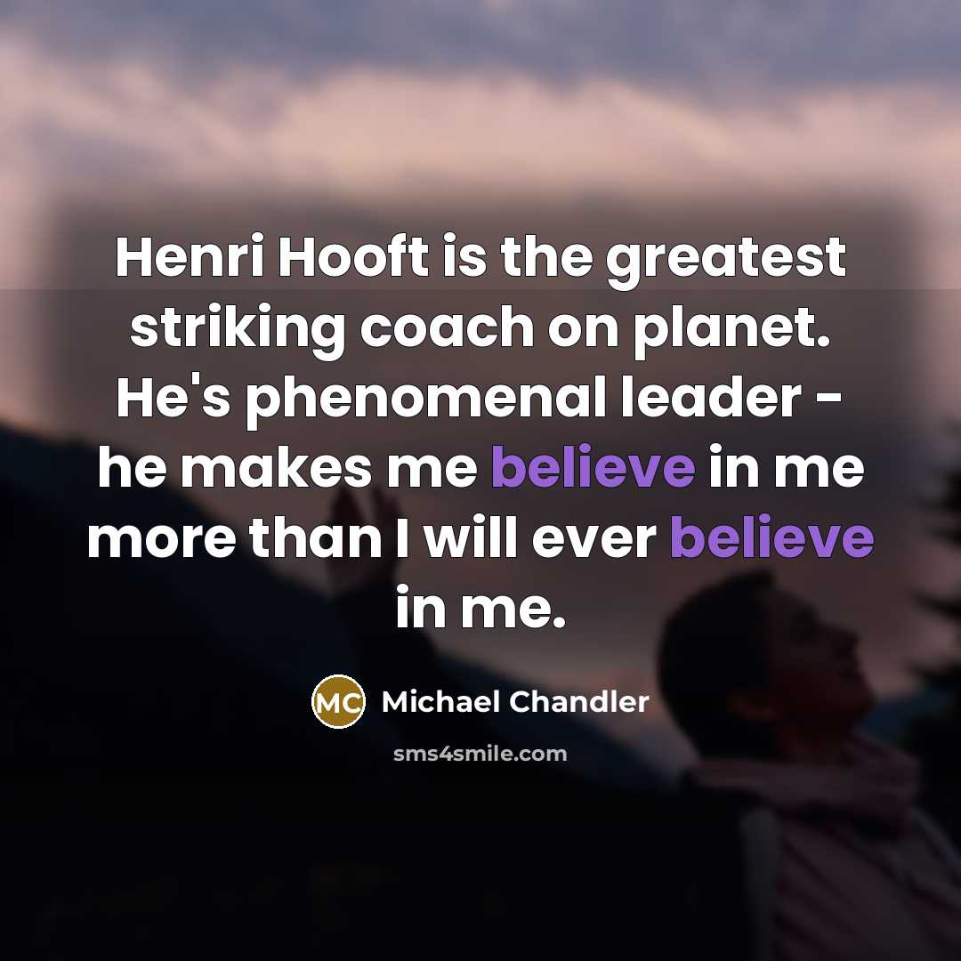 “Henri Hooft is the greatest striking coach on planet. He's…” quote by Michael Chandler