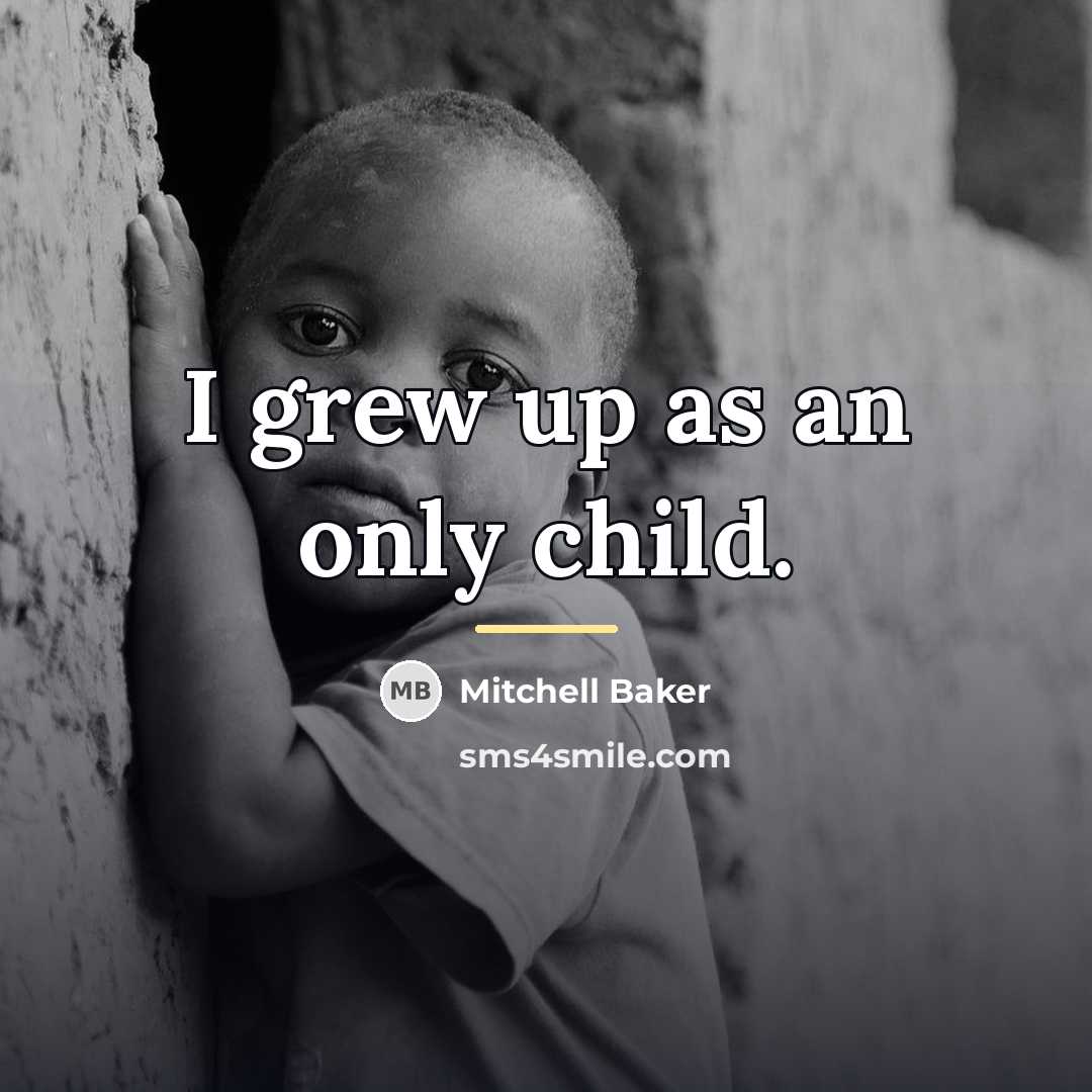“I grew up as an only child.…” quote by Mitchell Baker