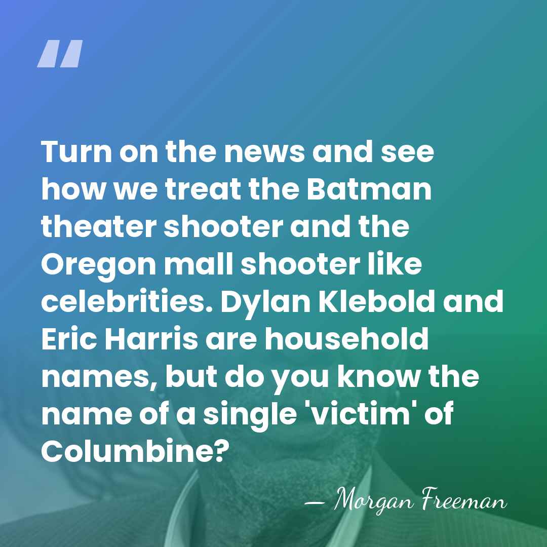 Turn on the news and see how we treat the Batman theater&hellip; - Morgan Freeman