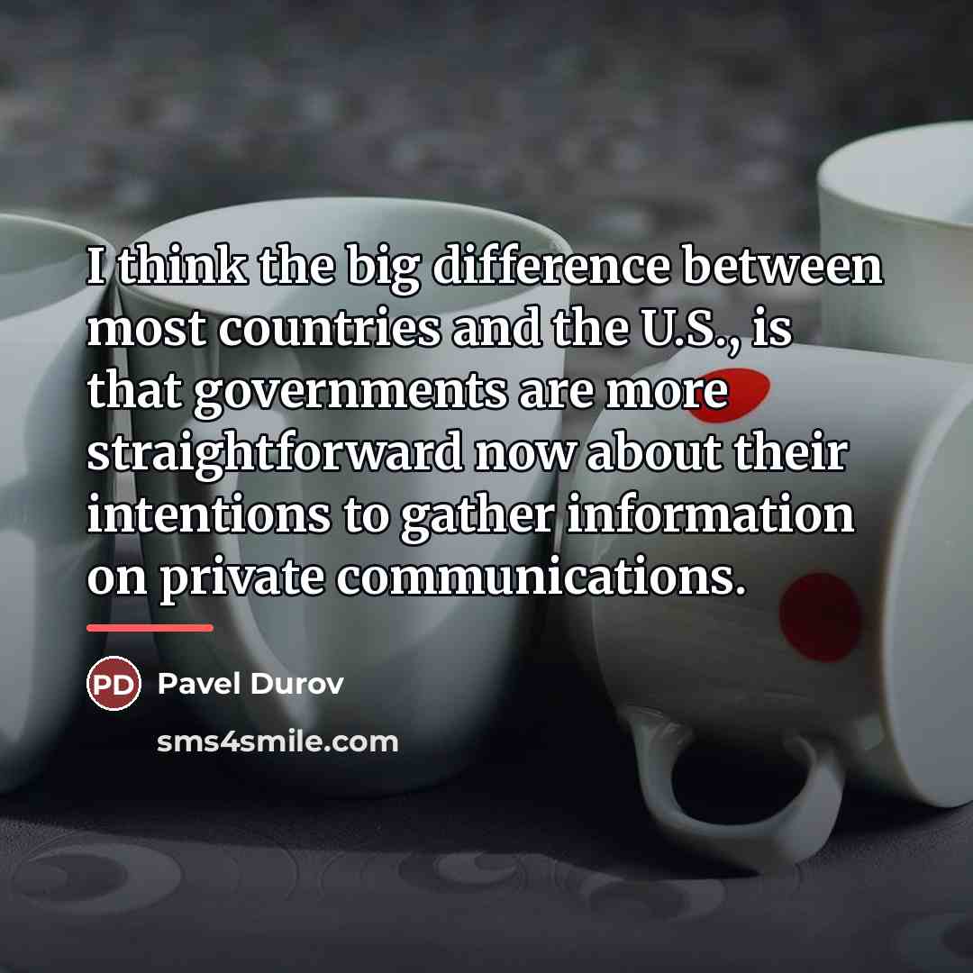 “I think the big difference between most countries and the…” quote by Pavel Durov