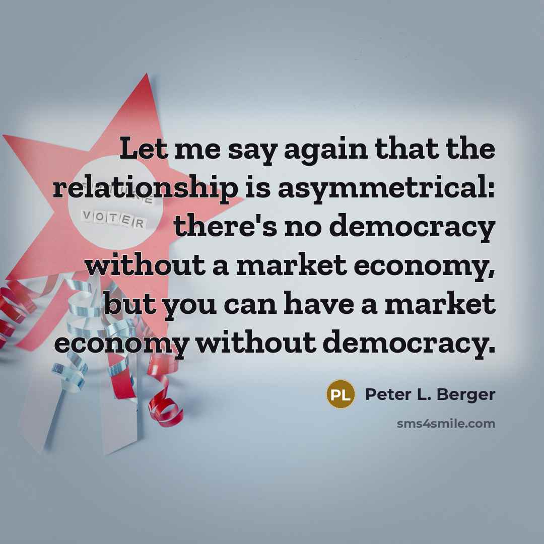 “Let me say again that the relationship is asymmetrical: there's…” quote by Peter L. Berger