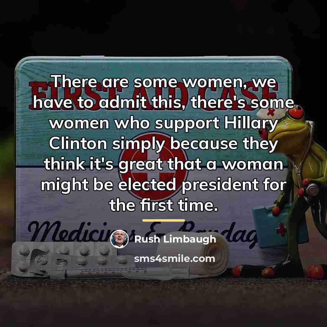 “There are some women, we have to admit this, there's…” quote by Rush Limbaugh