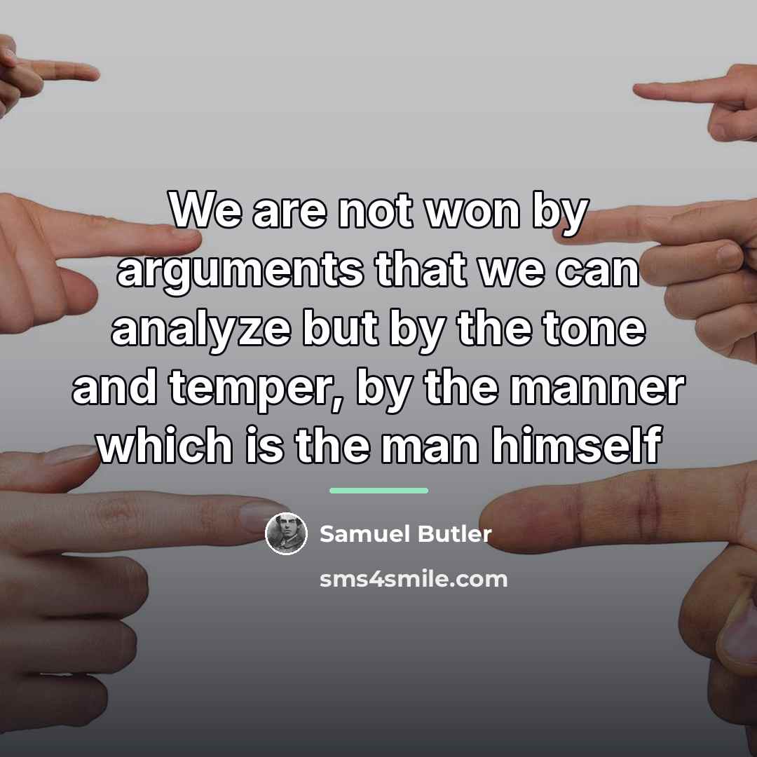 “We are not won by arguments that we can analyze…” quote by Samuel Butler