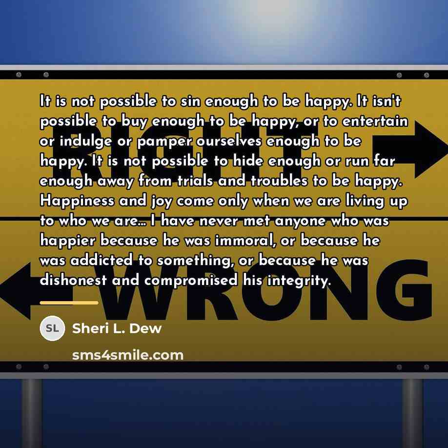 “It is not possible to sin enough to be happy.…” quote by Sheri L. Dew