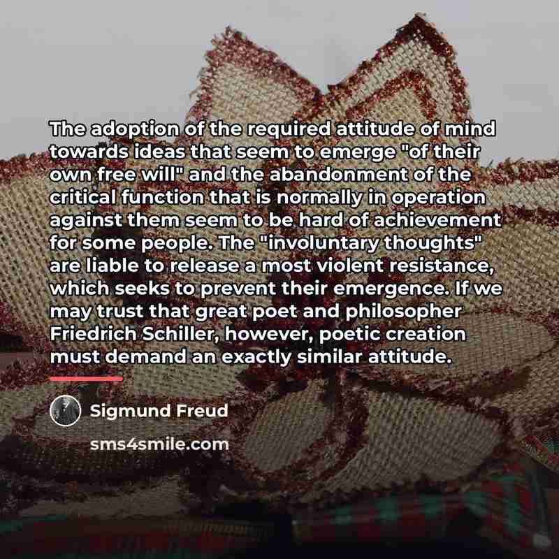 “The adoption of the required attitude of mind towards ideas…” quote by Sigmund Freud