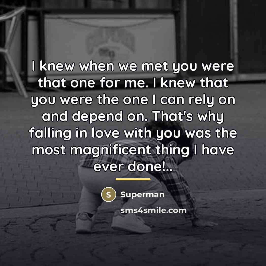 “I knew when we met you were that one for…” quote by Superman