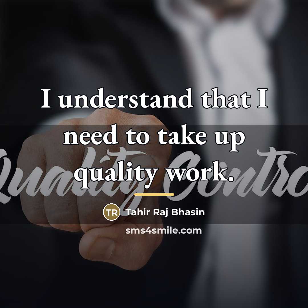 “I understand that I need to take up quality work.…” quote by Tahir Raj Bhasin