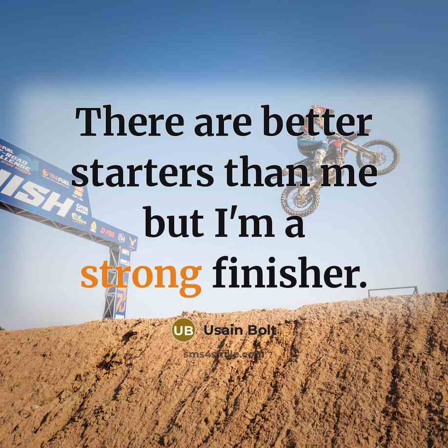 “There are better starters than me but I'm a strong…” quote by Usain Bolt
