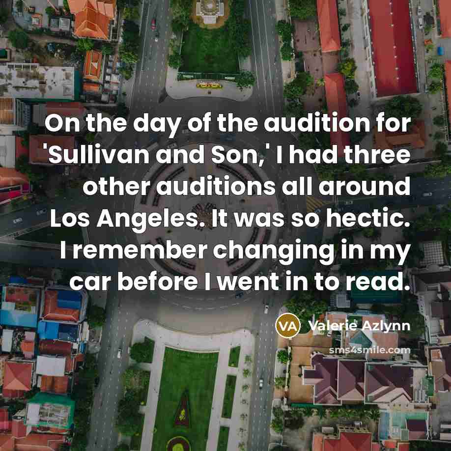 “On the day of the audition for 'Sullivan and Son,'…” quote by Valerie Azlynn