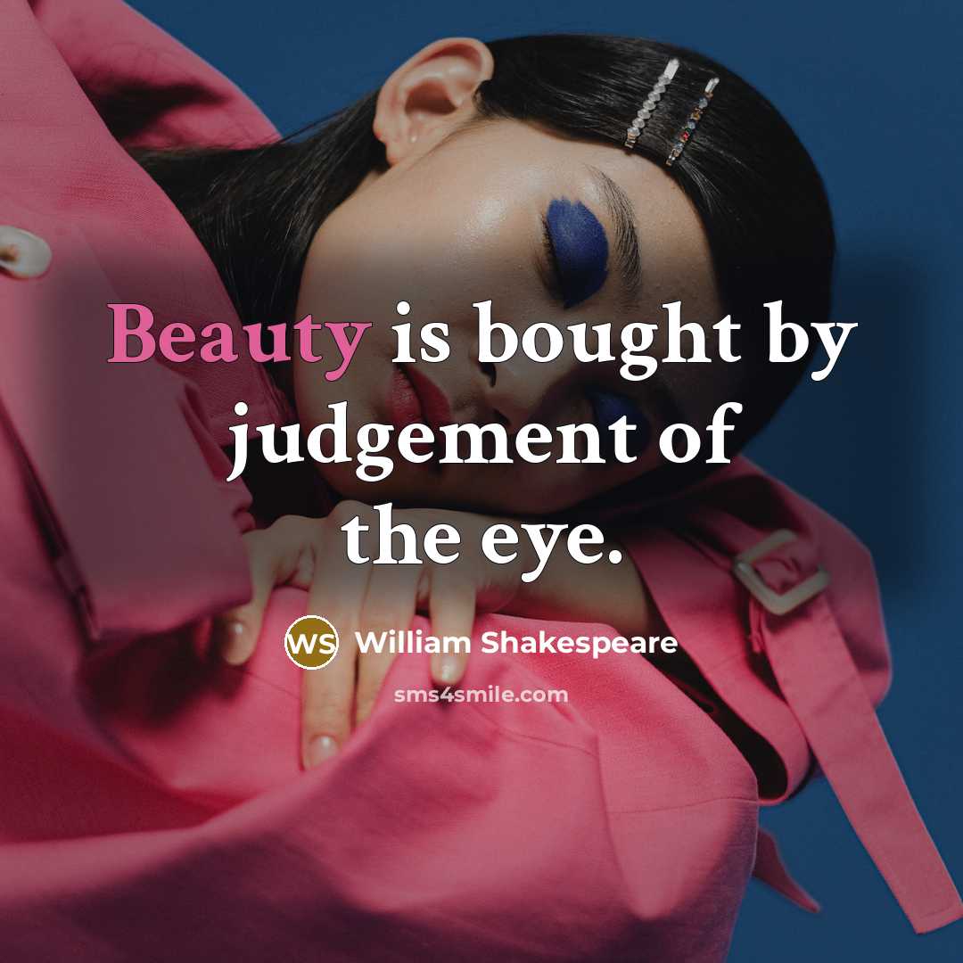 “Beauty is bought by judgement of the eye.…” quote by William Shakespeare