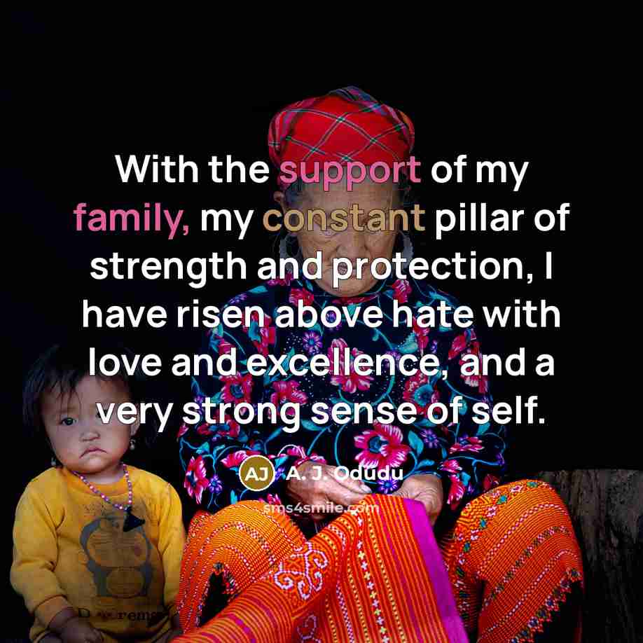 “With the support of my family, my constant pillar of…” quote by A. J. Odudu