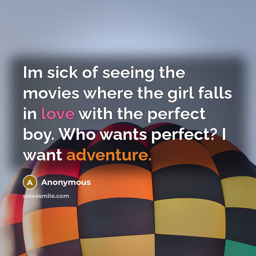 “Im sick of seeing the movies where the girl falls…” quote by Anonymous