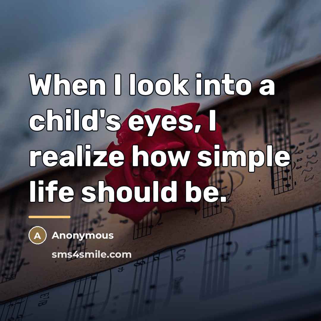 “When I look into a child's eyes, I realize how…” quote by Anonymous