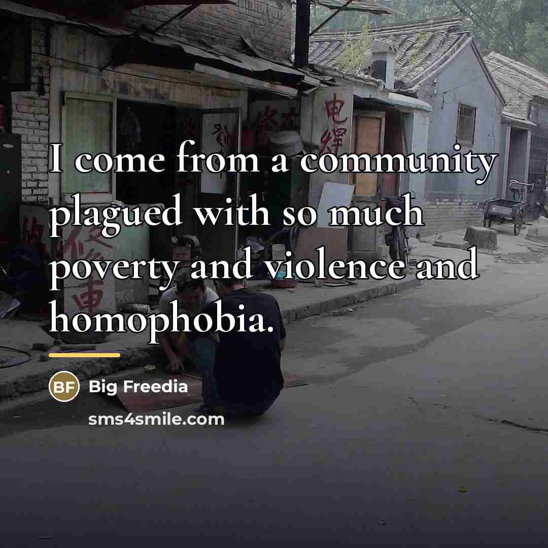 “I come from a community plagued with so much poverty…” quote by Big Freedia