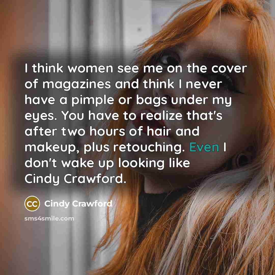 “I think women see me on the cover of magazines…” quote by Cindy Crawford