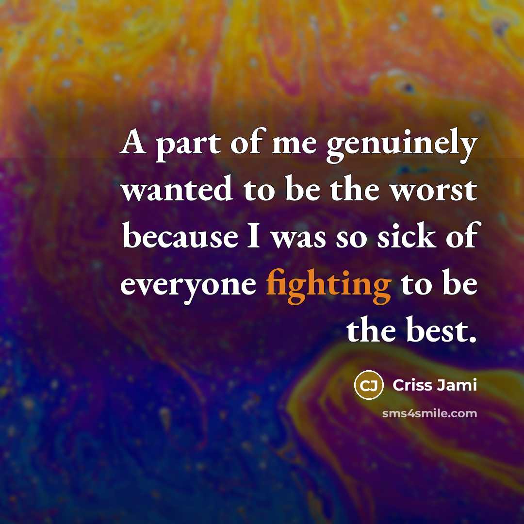 “A part of me genuinely wanted to be the worst…” quote by Criss Jami