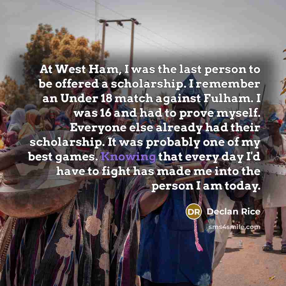 “At West Ham, I was the last person to be…” quote by Declan Rice