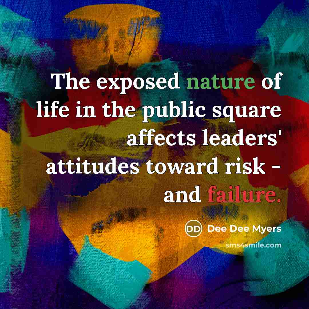 “The exposed nature of life in the public square affects…” quote by Dee Dee Myers