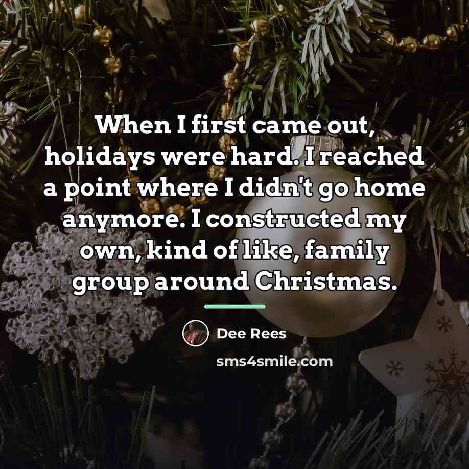 “When I first came out, holidays were hard. I reached…” quote by Dee Rees