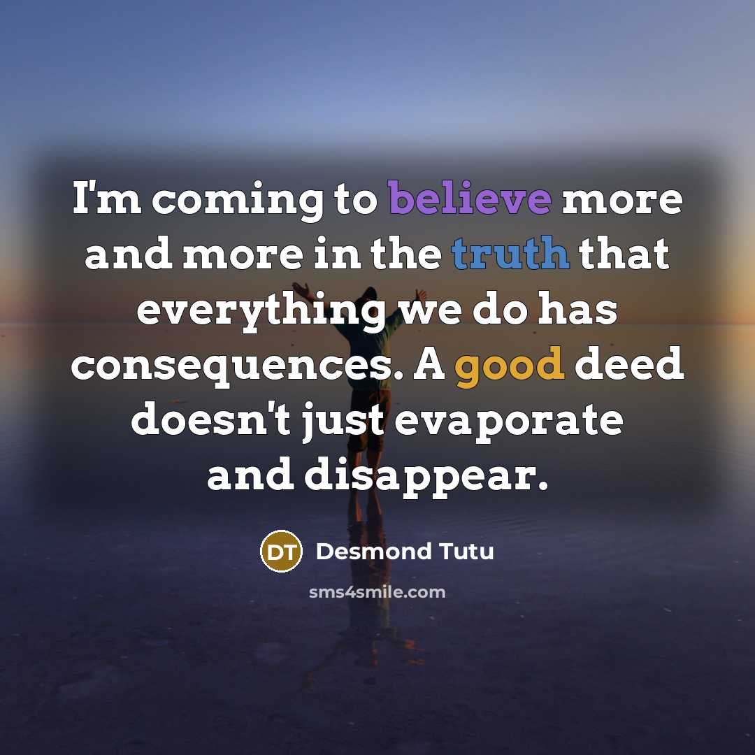 “I'm coming to believe more and more in the truth…” quote by Desmond Tutu