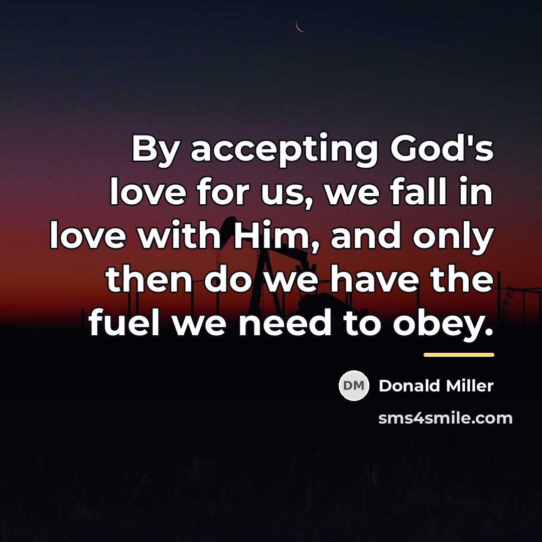 “By accepting God's love for us, we fall in love…” quote by Donald Miller