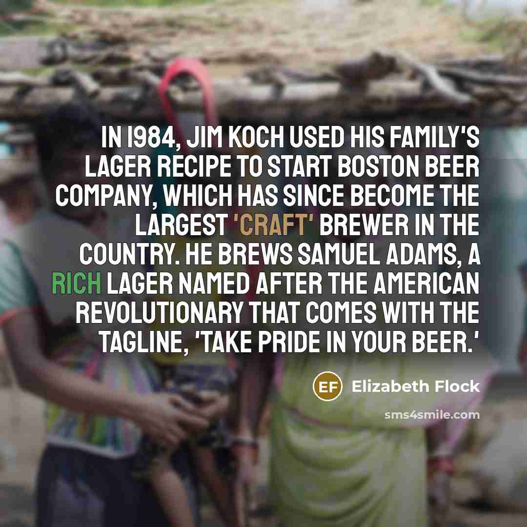 “In 1984, Jim Koch used his family's lager recipe to…” quote by Elizabeth Flock