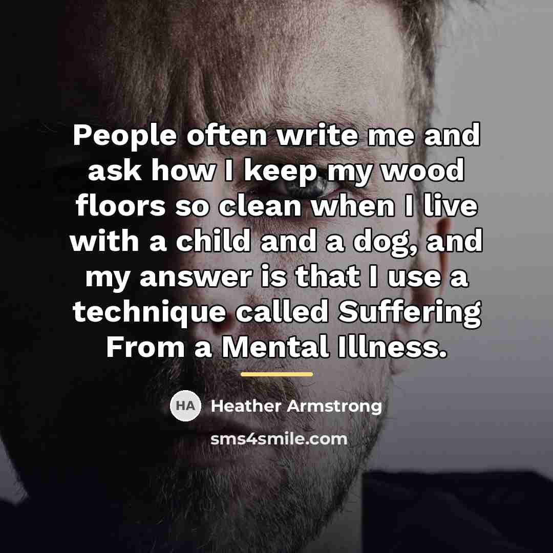 “People often write me and ask how I keep my…” quote by Heather Armstrong