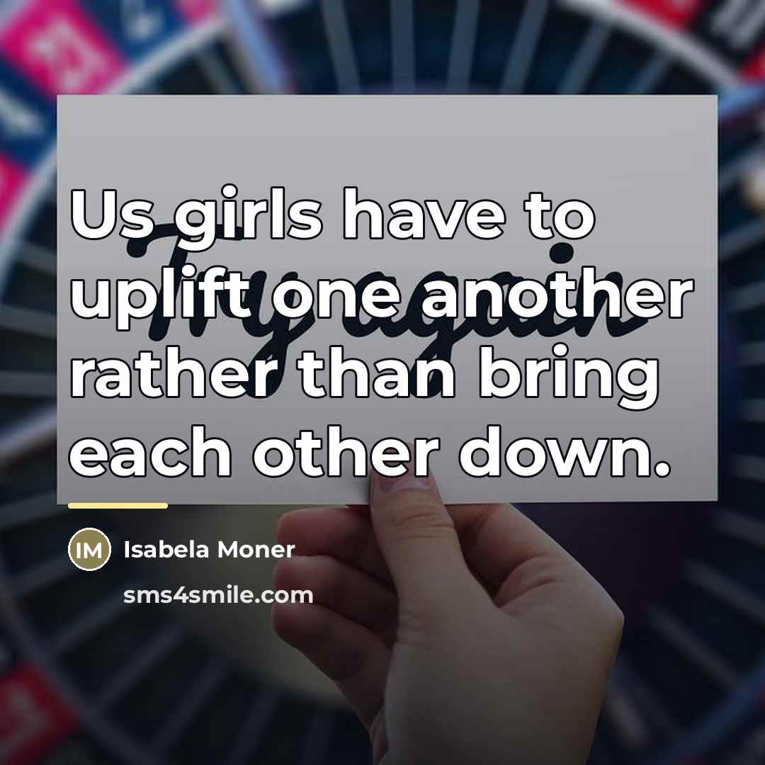 “Us girls have to uplift one another rather than bring…” quote by Isabela Moner
