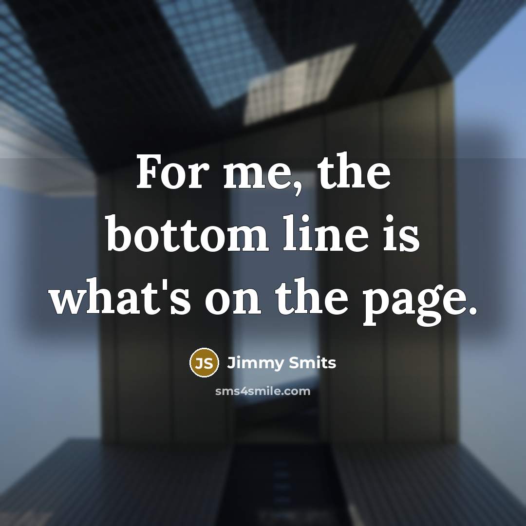 “For me, the bottom line is what's on the page.…” quote by Jimmy Smits