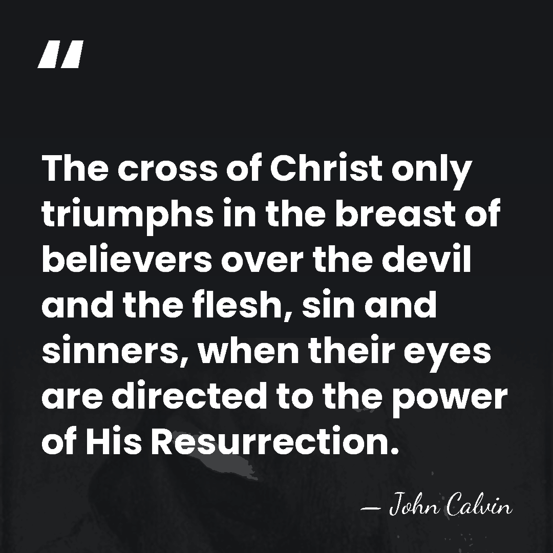 The cross of Christ only triumphs in the breast of believers over&hellip; - John Calvin