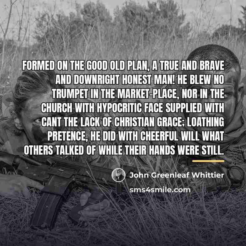 “Formed on the good old plan, A true and brave…” quote by John Greenleaf Whittier