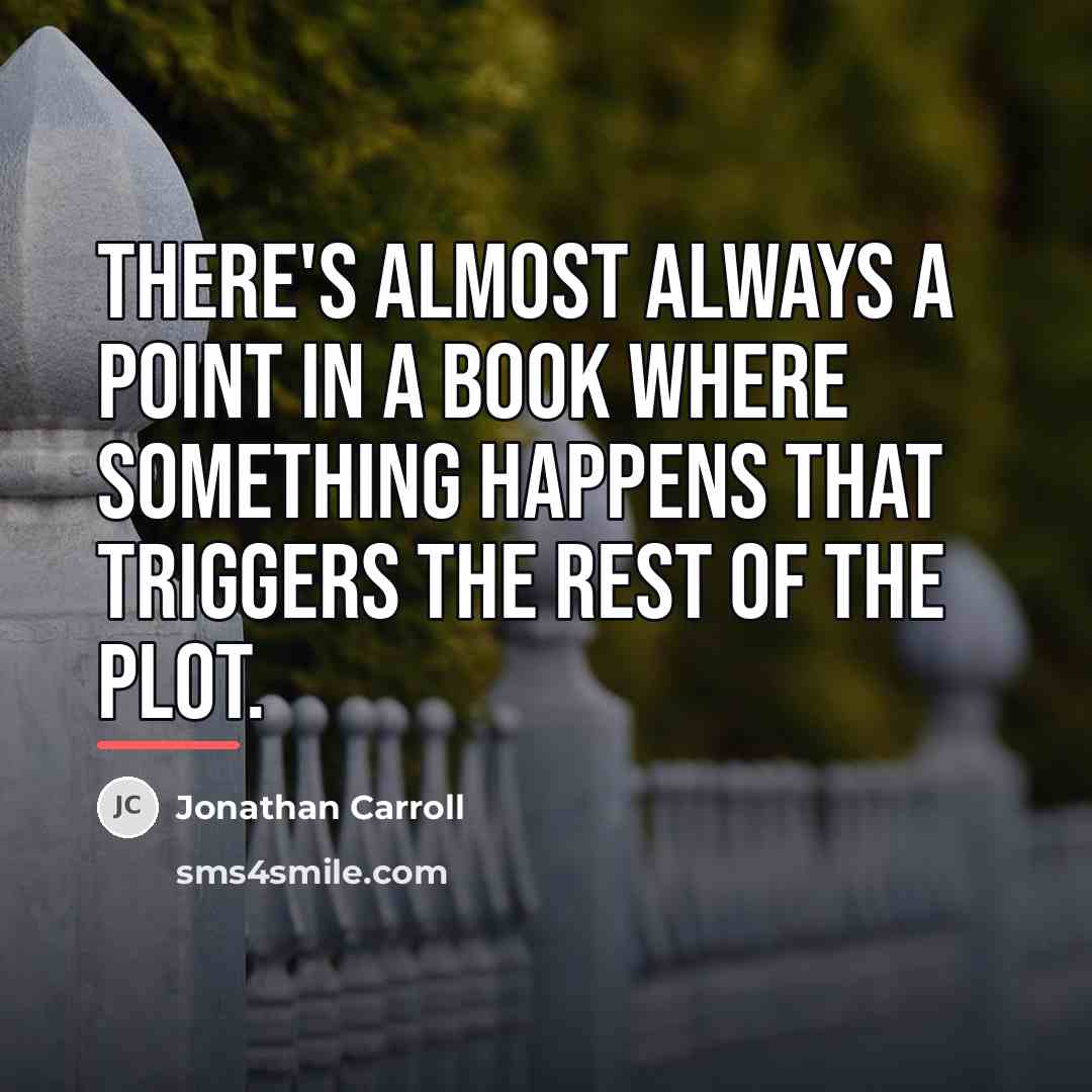 “There's almost always a point in a book where something…” quote by Jonathan Carroll