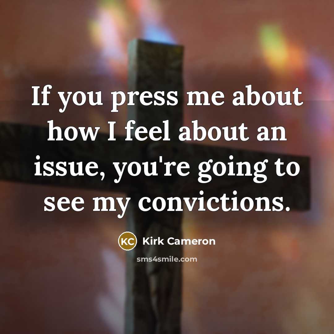 “If you press me about how I feel about an…” quote by Kirk Cameron