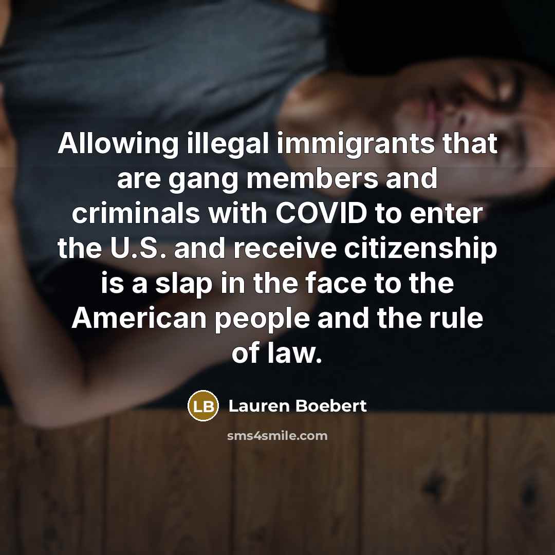 “Allowing illegal immigrants that are gang members and criminals with…” quote by Lauren Boebert