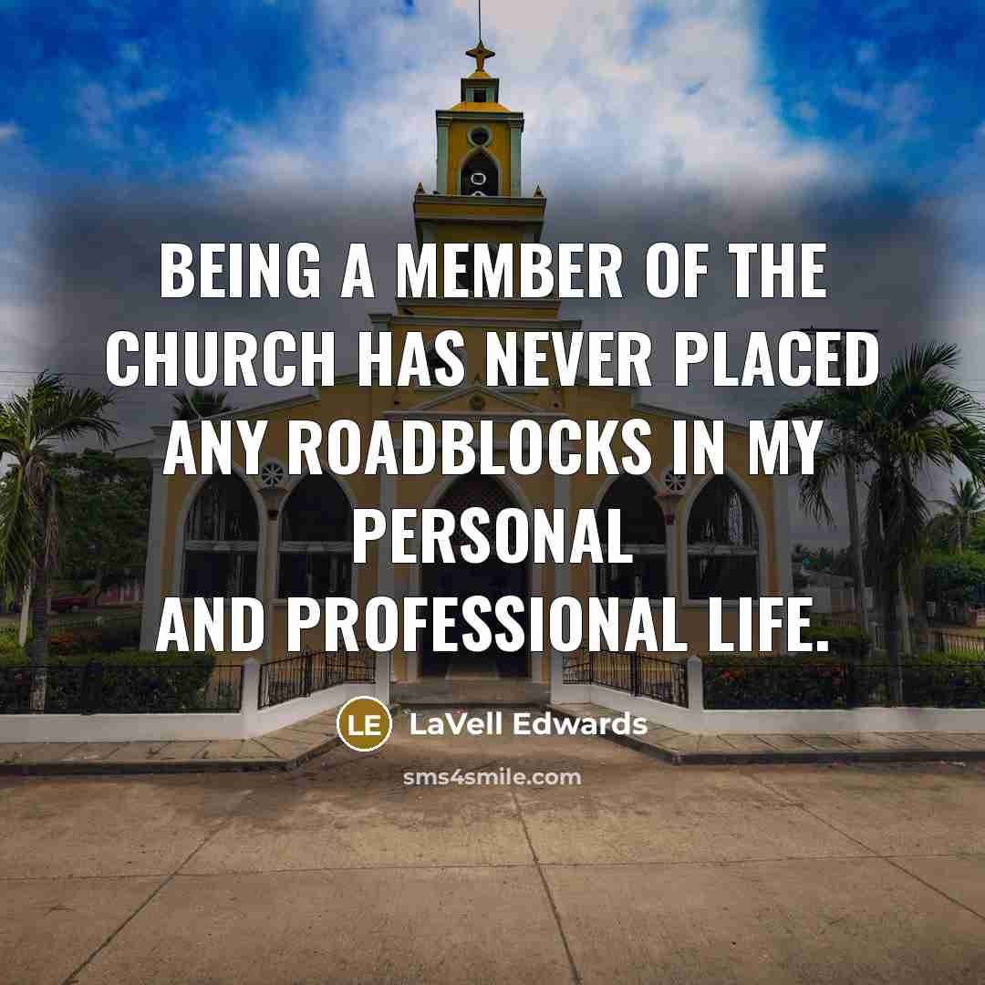 “Being a member of the Church has never placed any…” quote by LaVell Edwards