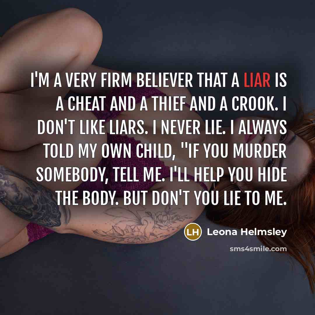 “I'm a very firm believer that a liar is a…” quote by Leona Helmsley