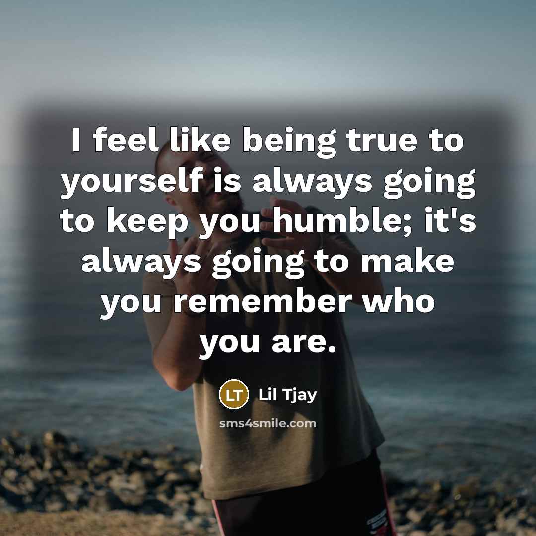 “I feel like being true to yourself is always going…” quote by Lil Tjay
