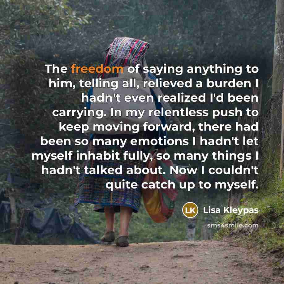 “The freedom of saying anything to him, telling all, relieved…” quote by Lisa Kleypas