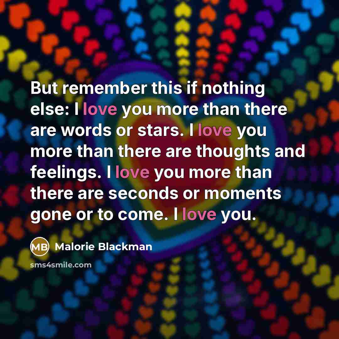 “But remember this if nothing else: I love you more…” quote by Malorie Blackman