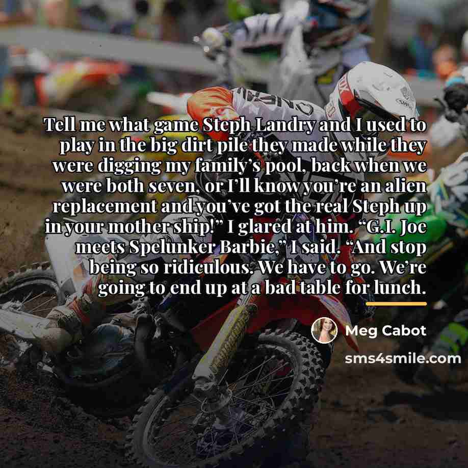 “Tell me what game Steph Landry and I used to…” quote by Meg Cabot