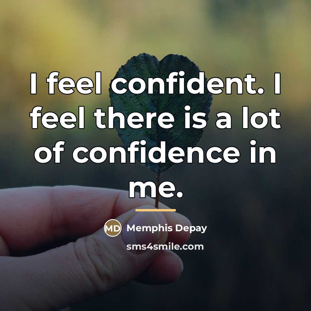 “I feel confident. I feel there is a lot of…” quote by Memphis Depay