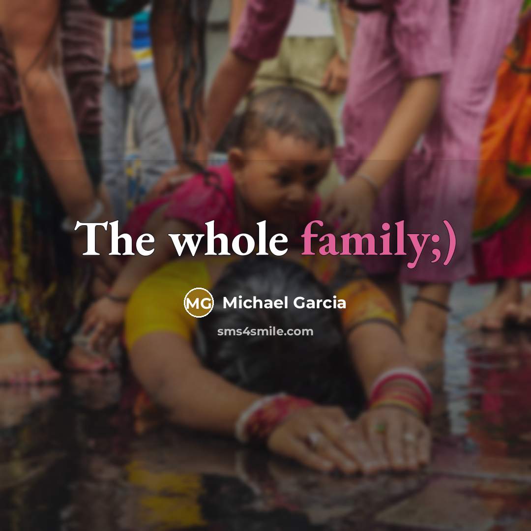 “The whole family;)…” quote by Michael Garcia