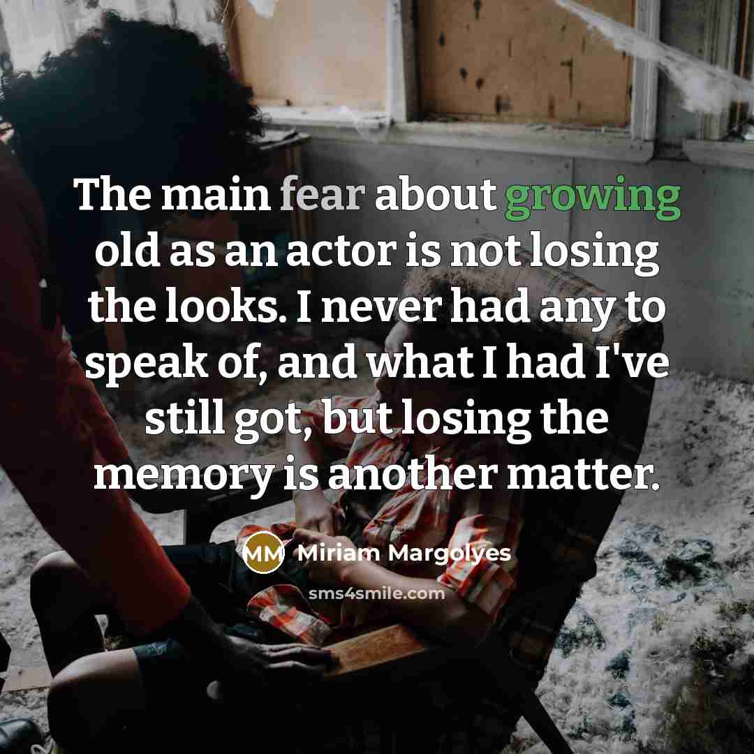 “The main fear about growing old as an actor is…” quote by Miriam Margolyes